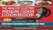 Read The Healthy Electric Pressure Cooker Cookbook: 121 Wholesome Recipes For Clean eating, Gluten