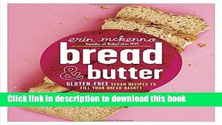 Read Bread   Butter: Gluten-Free Vegan Recipes to Fill Your Bread Basket  Ebook Free