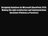 READ book  Designing Solutions for Microsoft SharePoint 2010: Making the right architecture