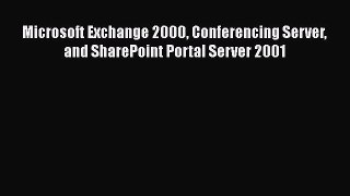 READ book  Microsoft Exchange 2000 Conferencing Server and SharePoint Portal Server 2001