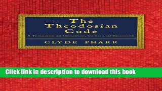 Read The Theodosian Code and Novels and the Sirmondian Constitutions  PDF Online