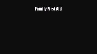 Read Family First Aid Ebook Free