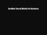 READ book  SocMed: Social Media For Business  Full E-Book