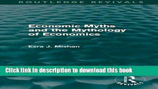 [PDF]  Economic Myths and the Mythology of Economics (Routledge Revivals)  [Read] Online