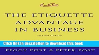 Read Emily Post s The Etiquette Advantage in Business 2e: Personal Skills for Professional Success