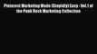 READ book  Pinterest Marketing Made (Stupidly) Easy - Vol.1 of the Punk Rock Marketing Collection