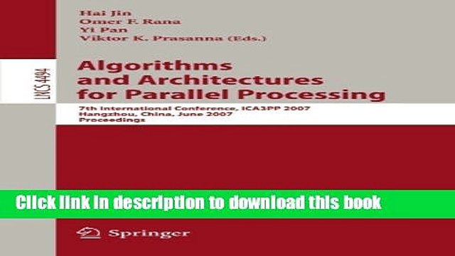 Download Algorithms and Architectures for Parallel Processing: 7th International Conference,