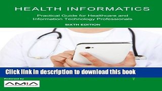 Read Health Informatics: Practical Guide for Healthcare and Information Technology Professionals