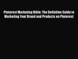 Free Full [PDF] Downlaod  Pinterest Marketing Bible: The Definitive Guide to Marketing Your