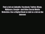 Free Full [PDF] Downlaod  Find a Job on LinkedIn Facebook Twitter Blogs MySpace Google  and