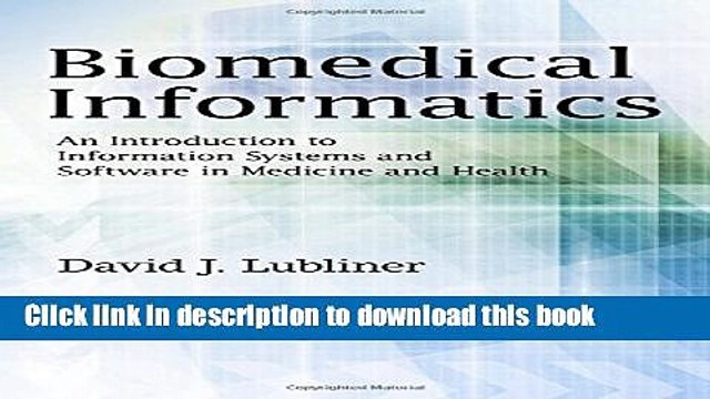 Read Biomedical Informatics: An Introduction to Information Systems and Software in Medicine and