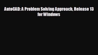 FREE DOWNLOAD AutoCAD: A Problem Solving Approach Release 13 for Windows#  BOOK ONLINE