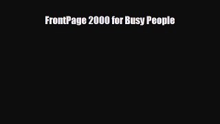 EBOOK ONLINE FrontPage 2000 for Busy People#  DOWNLOAD ONLINE