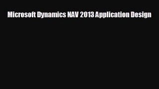 Free [PDF] Downlaod Microsoft Dynamics NAV 2013 Application Design# READ ONLINE