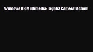 Free [PDF] Downlaod Windows 98 Multimedia:  Lights! Camera! Action!#  DOWNLOAD ONLINE