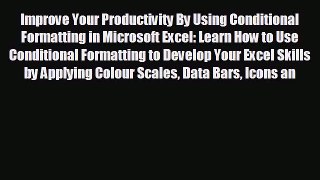 Free [PDF] Downlaod Improve Your Productivity By Using Conditional Formatting in Microsoft