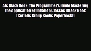 FREE DOWNLOAD Afc Black Book: The Programmer's Guide Mastering the Application Foundation