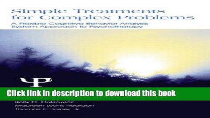 Download Simple Treatments for Complex Problems: A Flexible Cognitive Behavior Analysis System