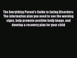 Read The Everything Parent's Guide to Eating Disorders: The information plan you need to see