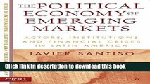 Read The Political Economy of Emerging Markets: Actors, Institutions and Crisis in Latin America