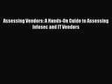 READ book  Assessing Vendors: A Hands-On Guide to Assessing Infosec and IT Vendors  Full Free