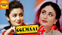 Alia Bhatt REPLACES Kareena Kapoor In 'GOLMAAL 4' | Bollywood Asia