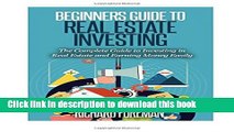 [PDF]  Beginners Guide to Real Estate Investing: The Complete Guide to Investing in Real Estate