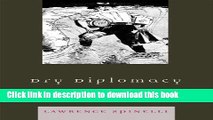 Download Dry Diplomacy: The United States, Great Britain, and Prohibition (America in the Modern
