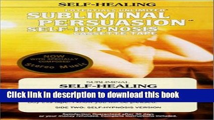 Download Self-Healing: A Subliminal Persuasion/Self Hypnosis E-Book Download