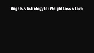 Download Angels & Astrology for Weight Loss & Love Ebook Online