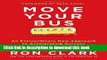 Download Move Your Bus: An Extraordinary New Approach to Accelerating Success in Work and Life PDF