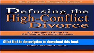 Read Defusing the High-Conflict Divorce: A Treatment Guide for Working with Angry Couples