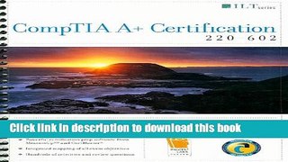 Read CompTIA A+ Certification: 220-602 Student Manual [With CDROM] (ILT) Ebook Free