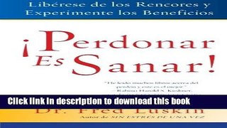 Read Perdonar es Sanar!: Liberese de los Rencores y Experimente los Beneficios (Spanish Edition)
