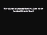 Read Who's Afraid of Leonard Woolf?: A Case for the Sanity of Virginia Woolf PDF Full Ebook