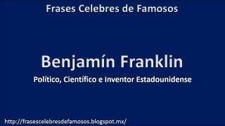 Video Frases Célebres de Benjamin Franklin