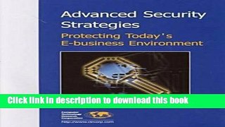 Read Advanced Security Strategies: Protecting Today s E-Business Environment  Ebook Free