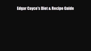 Read Edgar Cayce's Diet & Recipe Guide PDF Online