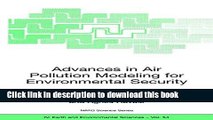 Read Advances in Air Pollution Modeling for Environmental Security: Proceedings of the NATO