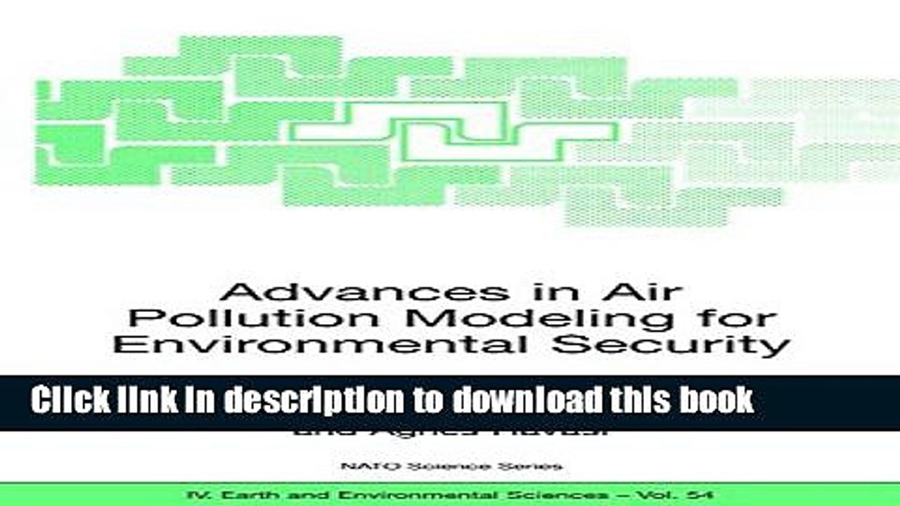 Read Advances in Air Pollution Modeling for Environmental Security: Proceedings of the NATO