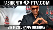 Vin Diesel Happy Birthday - July 18 | FTV.com