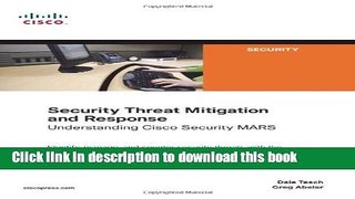 Read Security Threat Mitigation and Response: Understanding Cisco Security MARS  Ebook Free