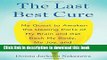 Read The Last Best Cure: My Quest to Awaken the Healing Parts of My Brain and Get Back My Body, My