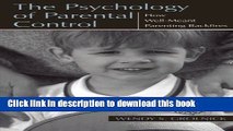 Read Book The Psychology of Parental Control: How Well-meant Parenting Backfires E-Book Free