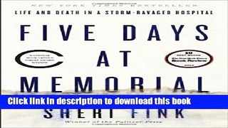 Read Five Days at Memorial: Life and Death in a Storm-Ravaged Hospital (Ala Notable Books for