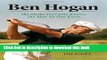 Download Ben Hogan: The Myths Everyone Knows, the Man No One Knew PDF Free
