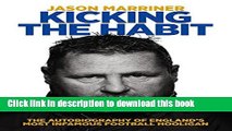 Download Kicking the Habit: The Autobiography of England s Most Infamous Football Hooligan PDF