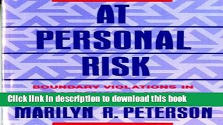 Read At Personal Risk: Boundary Violations in Professional-Client Relationships  Ebook Free