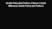 there is Health Policy And Politics: A Nurse's Guide (Milstead Health Policy and Politics)