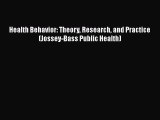 behold Health Behavior: Theory Research and Practice (Jossey-Bass Public Health)